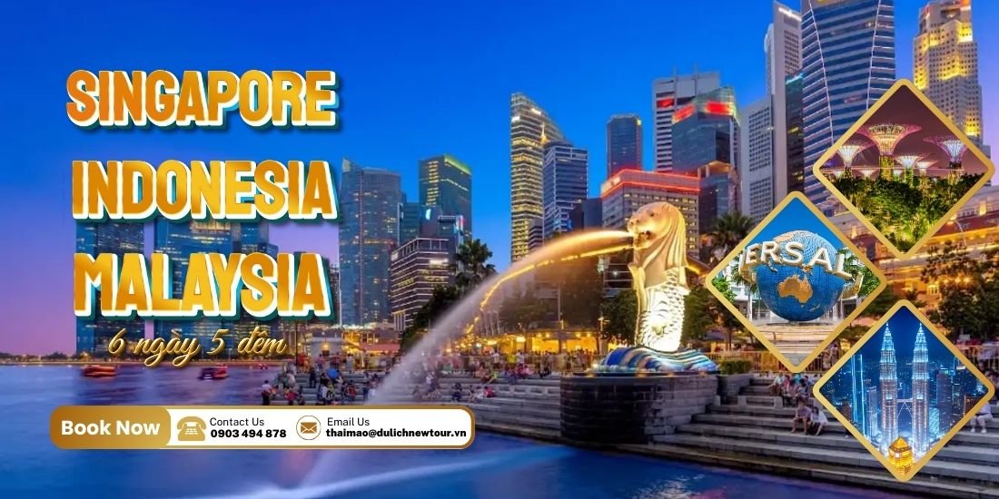 DU LỊCH SINGAPORE - INDONESIA - MALAYSIA 6 NGÀY 5 ĐÊM