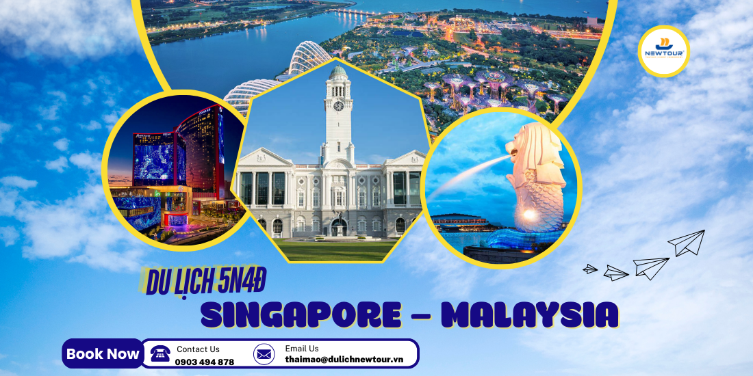 DU LỊCH SINGAPORE – MALAYSIA 5 NGÀY 4 ĐÊM